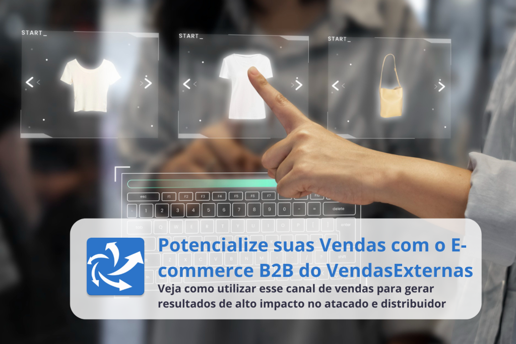 Potencialize suas Vendas com o E-commerce B2B do VendasExternas